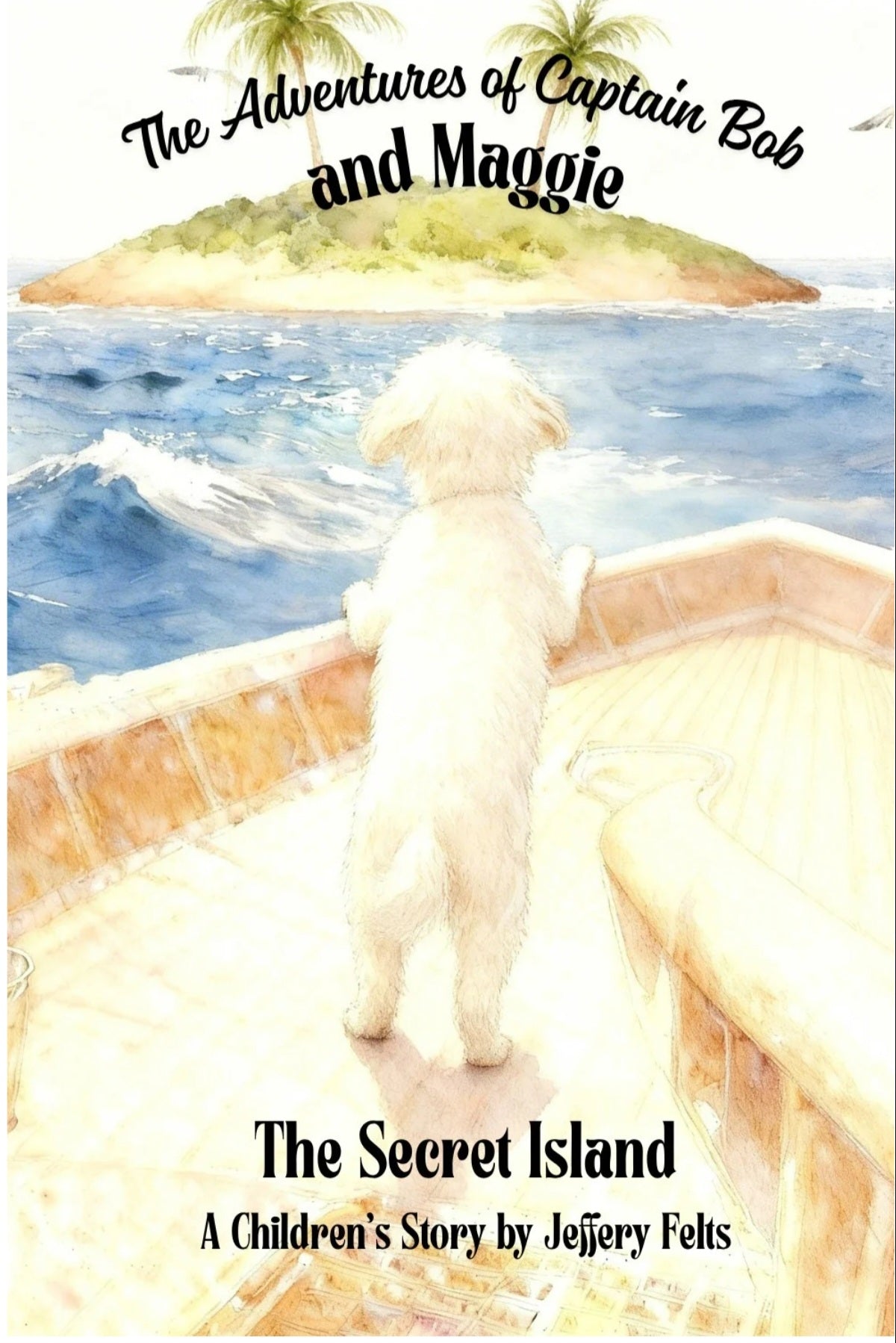 The Adventures of Captain Bob and Maggie: The Secret Island